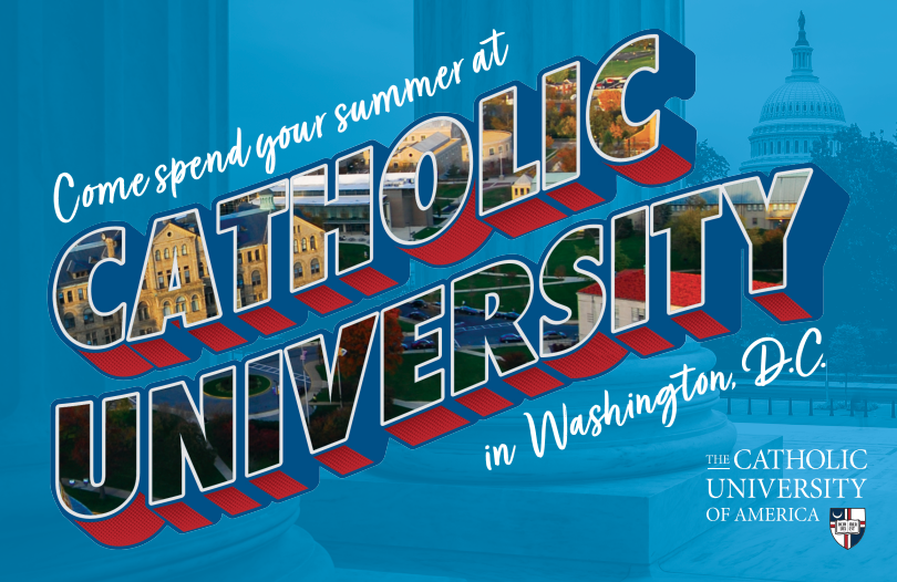 A vintage-style postcard with the text "Come spend your summer at Catholic University in Washington, D.C."